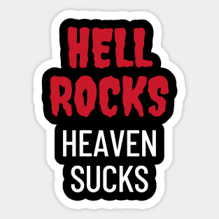 Hell Rocks Heaven Sucks  Funny Sticker